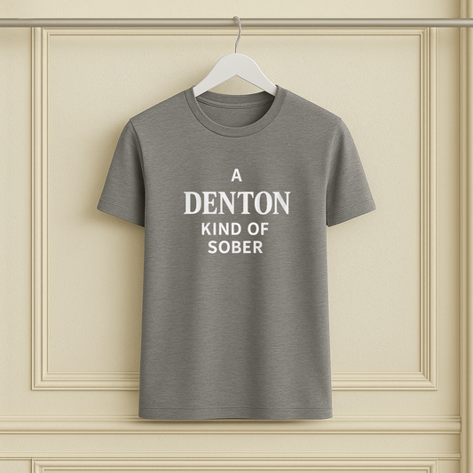 A Denton Kind of Sober Tee