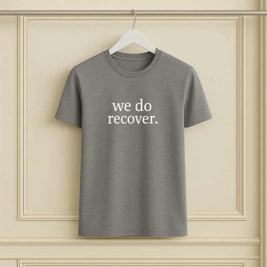 We Do Recover. Sober Tee