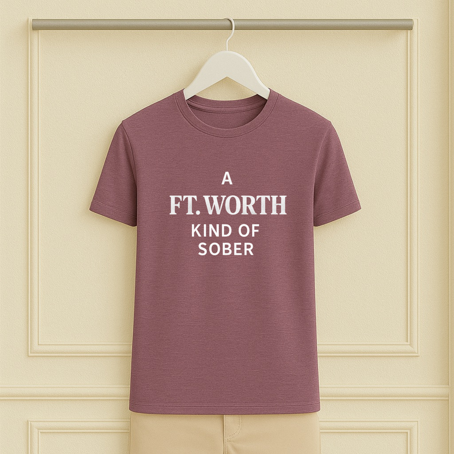 A Ft. Worth Kind of Sober Tee