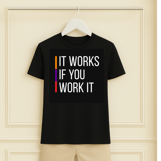 It Works If You Work It Sober Tee