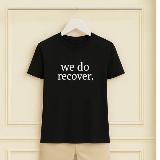 We Do Recover. Sober Tee