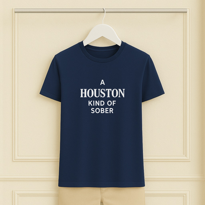 A Houston Kind of Sober Tee