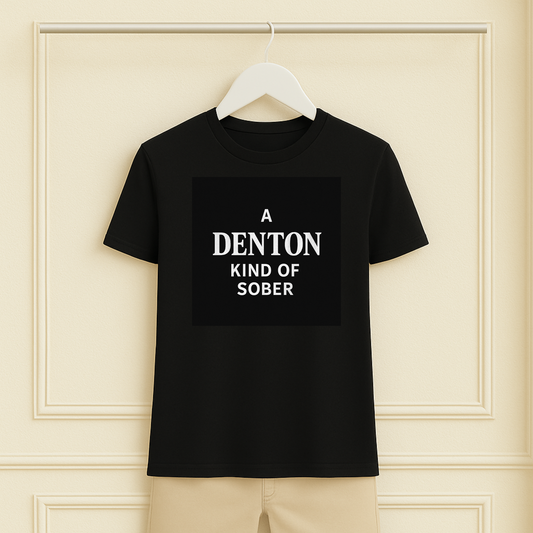 A Denton Kind of Sober Tee