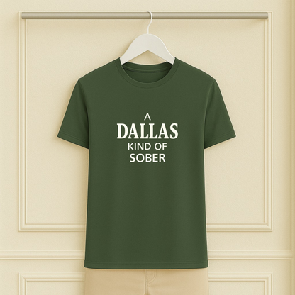 A Dallas Kind of Sober Tee